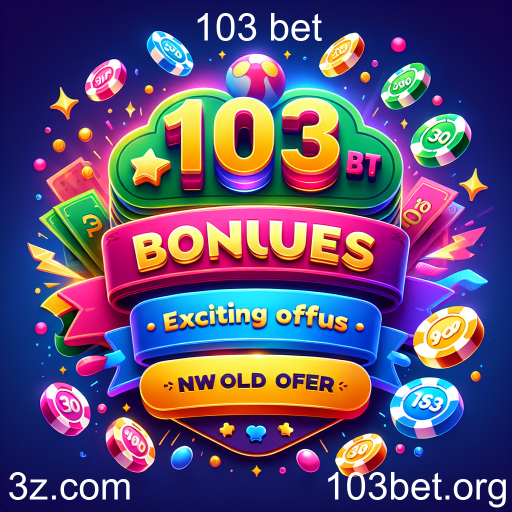 Promos Imperdíveis na 103 Bet: Aumente Suas Chances de Ganhar!